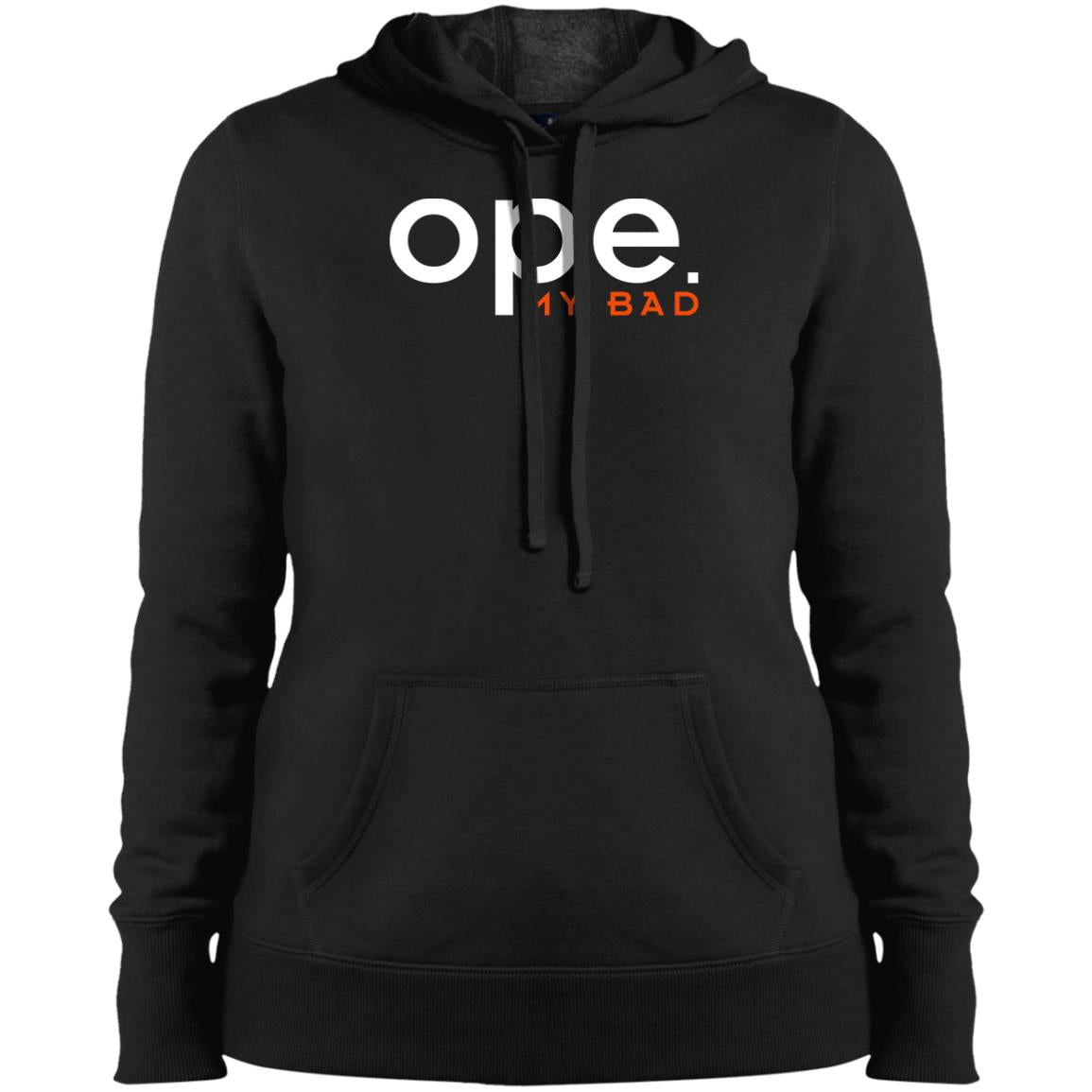 Ope My Bad Ladies' Pullover Hooded Sweatshirt