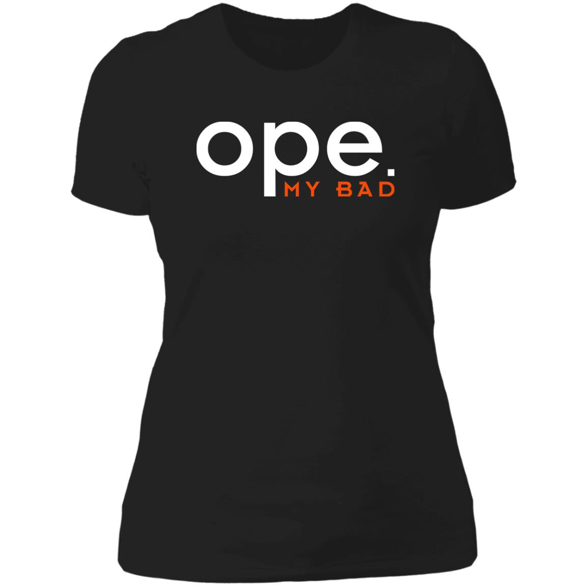 Ope My Bad Ladies' Boyfriend T-Shirt