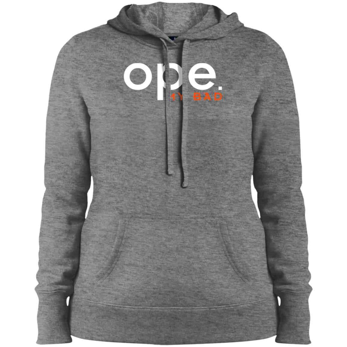 Ope My Bad Ladies' Pullover Hooded Sweatshirt